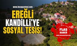 Ereğli Kandilli Bölgesine Sosyal Tesis! | İmza