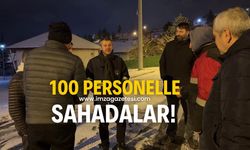 Kar yağışına karşı 100 personelle sahadalar