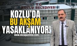 Kozlu Belediyesi bu akşam yasaklıyor! | İmza