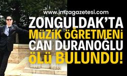 Müzik Öğretmeni Can Duranoğlu Evinde Ölü Bulundu | Zonguldak haber