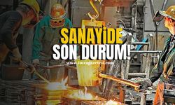 TÜİK açıkladı! İşte sanayide son durum!