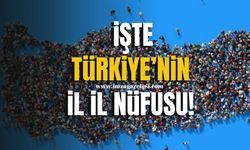 TÜİK açıkladı! İşte Türkiye'nin il il nüfusu!