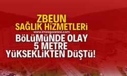 Zonguldak Bülent Ecevit Eğitim ve Araştırma Hastanesi'nde şok olay 5 metre yükseklikten düştü!