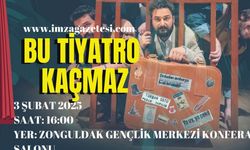 Bu tiyatro kaçmaz!