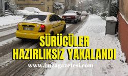 Sürücüler zor anlar yaşadı!