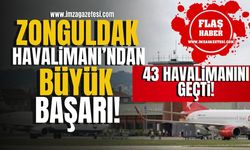 Zonguldak Havalimanı'ndan büyük başarı! 43 havalimanını geçerek yükseldi! | İmza