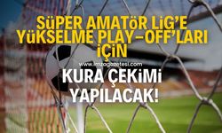 Zonguldak Süper Amatör Lig'e yükselme play-off'ları için fikstür çekimi yapılacak