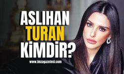 Aslıhan Turan kimdir?