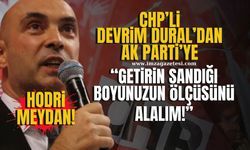 CHP Zonguldak İl Başkanı Devrim Dural'dan AK Parti'ye "HODRİ MEYDAN"! "Getirin sandığı boyunuzun ölçüsünü alalım!"