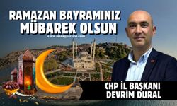 CHP İl Başkanı Devrim Dural Ramazan Bayramı mesajı...