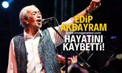 Edip Akbayram hayatını kaybetti