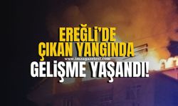 Ereğli'de çıkan yangınla ilgili gelişme!