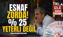 Esnaf zorda! Yüzde 25 yeterli değil! | Zonguldak Haberleri