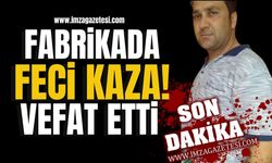 Fabrikada feci kaza! 47 yaşındaki işçi vefat etti! | Ereğli Haberleri