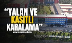 Karabük Üniversitesi'nden İddialara Sert Cevap! "Yalan ve Kasıtlı Karalama Kampanyası" | Karabük Haberleri