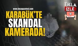 Karabük'te skandal kamerada! | Karabük Haberleri