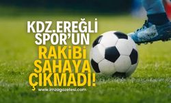 Kdz.Ereğlispor'un rakibi sahaya çıkmadı