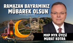 Murat Kotra MHP MYK Üyesi Ramazan Bayramı mesajı...