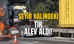 Seyir halindeki tır alevlere teslim oldu