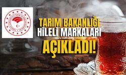 Tarım Bakanlığı, 4 Hileli Çay Markası açıklandı! İşte gıda boyası tespit edilen o ürünler!