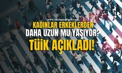 TÜİK açıkladı! Kadınlar Erkeklerden Daha Uzun Mu Yaşıyor?