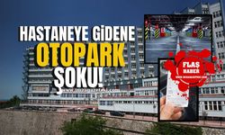 Vatandaşlar Tepkili! “Hastaneye Geliyoruz, Bir de Otopark Ücreti mi Vereceğiz?”