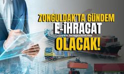 Zonguldak’ta Gündem E-İhracat Olacak!