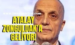 Türk İş Genel Başkanı Ergün Atalay Zonguldak’a geliyor!