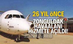 Zonguldak Havalimanı 26 yıl önce açıldı