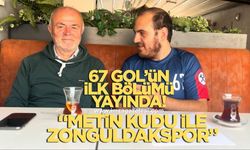 67 Gol’ün ilk bölümü yayınlandı