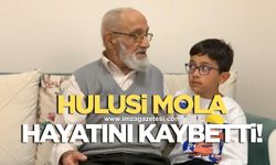 99 yaşındaki Hulusi Mola hayatını kaybetti