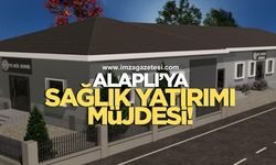 ALAPLI’YA SAĞLIK YATIRIMI MÜJDESİ!