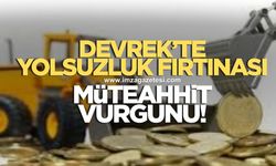 Devrek'te yolsuzluk fırtınası! Müteahhit vurgunu