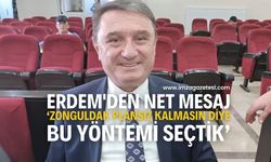 ERDEM'DEN NET MESAJ: "ZONGULDAK PLANSIZ KALMASIN DİYE BU YÖNTEMİ SEÇTİK"