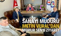 SANAYİ MÜDÜRÜ METİN VURAL’DAN MEMUR SEN'E ZİYARET