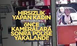 Hırsızlık yapan kadın önce kameralara sonra polise yakalandı