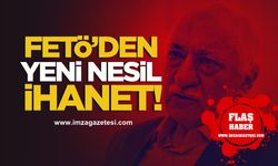 FETÖ’den Yeni Nesil İhanet!