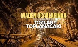 Maden ocaklarında tozlar toplanacak!