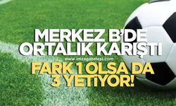 Merkez B Grubu'nda şampiyonluk yarışı kızıştı! Fark 1 ama 3 yetiyor
