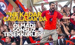 Miraç Balcı, "Ne kadar çabalasak da olmadı sonsuz teşekkürler"