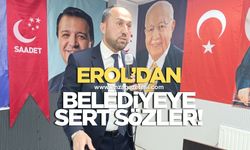 SAADET PARTİSİ İL BAŞKANI BURAK EROL'DAN BELEDİYEYE SERT SÖZLER