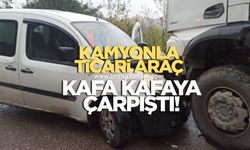 Ticari araçla kamyon kafa kafaya çarpıştı