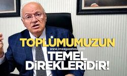 Toplumumuzun temel direkleridir!