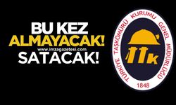 Bu kez almayacak, satacak! TTK yağ satacak!