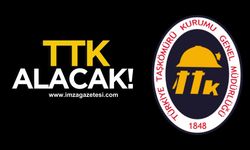 TTK, o saplardan alacak!