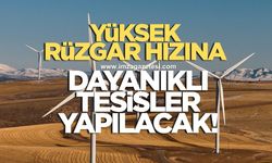 Yüksek rüzgar hızına dayanıklı tesisler yapacak!