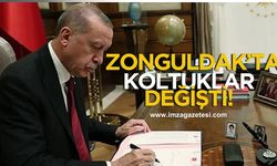 Cumhurbaşkanlığı Kararnamesiyle Zonguldak’ın üç ilçesine atama!