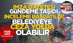 İmza Gazetesi Gündeme Taşıdı İnceleme Başlatıldı, Kozlu Belediyesine Ceza Yolda Olabilir!