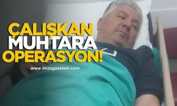 Çalışkan muhtara operasyon!