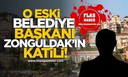 Şok şok şok! O eski belediye başkanı Zonguldak'ın katili!